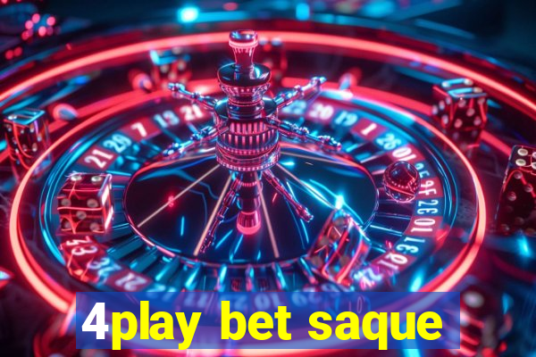 4play bet saque